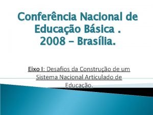 Conferncia Nacional de Educao Bsica 2008 Braslia Eixo