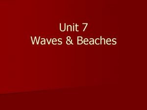 Unit 7 Waves Beaches Topic 1 Watching Waves