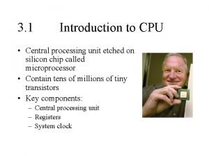 3 1 Introduction to CPU Central processing unit