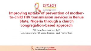 Improving uptake of prevention of mothertochild HIV transmission