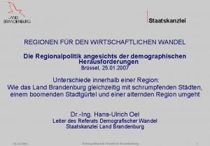 Staatskanzlei REGIONEN FR DEN WIRTSCHAFTLICHEN WANDEL Die Regionalpolitik