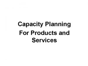 Objectives of capacity planning