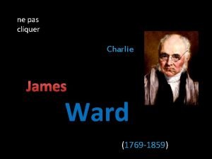 ne pas cliquer Charlie James Ward 1769 1859