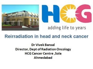 Reirradiation in head and neck cancer Introduction Last