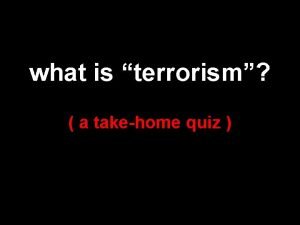 what is terrorism a takehome quiz what is