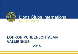 Lions Clubs International MD 107 Finland LOHKON PUHEENJOHTAJAN