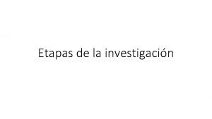 Etapas de la investigacin Pasos de una investigacin