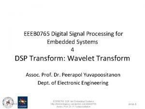 EEEB 0765 Digital Signal Processing for Embedded Systems