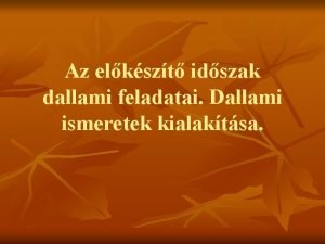 Az elkszt idszak dallami feladatai Dallami ismeretek kialaktsa