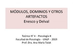 MDULOS DOMINIOS Y OTROS ARTEFACTOS Enesco y Delval