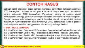 CONTOH KASUS Sebuah pabrik elektronik dapat berhasil mencapai