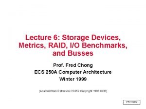 Lecture 6 Storage Devices Metrics RAID IO Benchmarks