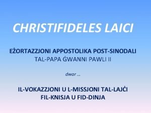 CHRISTIFIDELES LAICI EORTAZZJONI APPOSTOLIKA POSTSINODALI TALPAPA WANNI PAWLI