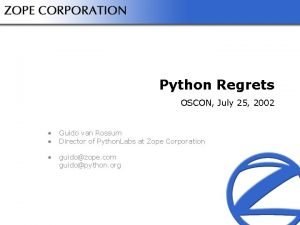 Python Regrets OSCON July 25 2002 Guido van