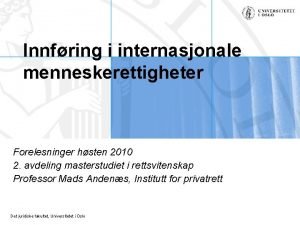 Innfring i internasjonale menneskerettigheter Forelesninger hsten 2010 2