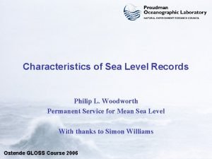 Characteristics of Sea Level Records Philip L Woodworth