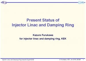 Present Status of Injector Linac and Damping Ring