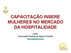 CAPACITAO INSERE MULHERES NO MERCADO DA HOSPITALIDADE APAF