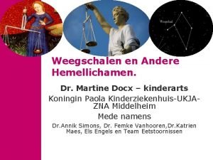 Weegschalen en Andere Hemellichamen Dr Martine Docx kinderarts