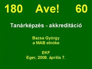 180 Ave 60 Tanrkpzs akkreditci Bazsa Gyrgy a