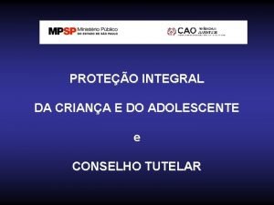 PROTEO INTEGRAL DA CRIANA E DO ADOLESCENTE e