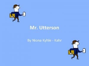 Mr Utterson By Niona Kyhle Kahr First impressions