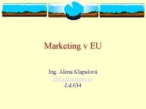 Marketing v EU Ing Alena Klapalov albraseznam cz