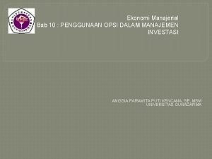 Ekonomi Manajerial Bab 10 PENGGUNAAN OPSI DALAM MANAJEMEN