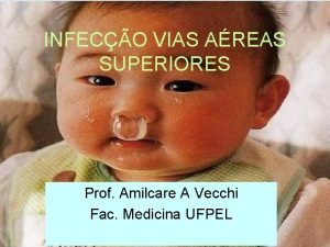 INFECO VIAS AREAS SUPERIORES Prof Amilcare A Vecchi