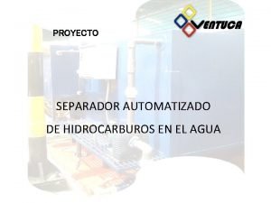 PROYECTO SEPARADOR AUTOMATIZADO DE HIDROCARBUROS EN EL AGUA