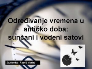 Odreivanje vremena u antiko doba sunani i vodeni