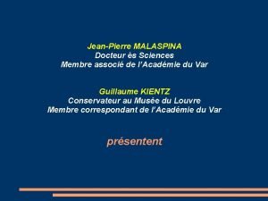 JeanPierre MALASPINA Docteur s Sciences Membre associ de