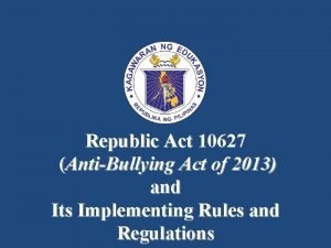 Ra 10627 the anti-bullying act
