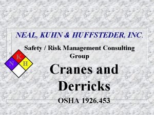 NEAL KUHN HUFFSTEDER INC Safety Risk Management Consulting