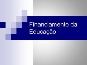 Financiamento da Educao Financiamento Constituio Federal de 1988