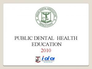 PUBLIC DENTAL HEALTH EDUCATION 2010 TEETH v TOOTH