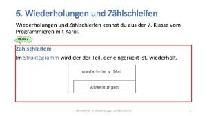 6 Wiederholungen und Zhlschleifen kennst du aus der