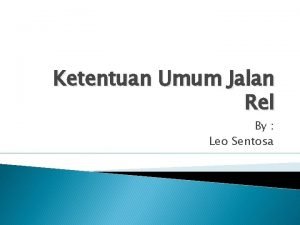 Ketentuan Umum Jalan Rel By Leo Sentosa Standar