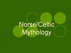NorseCeltic Mythology Norse Mythology February 23 April 15
