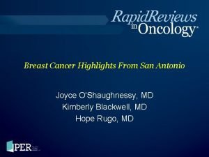 Breast Cancer Highlights From San Antonio Joyce OShaughnessy
