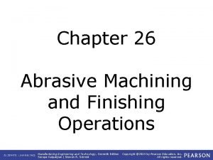 Abrasive manufacturing process