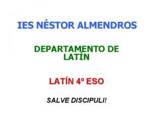 IES NSTOR ALMENDROS DEPARTAMENTO DE LATN 4 ESO