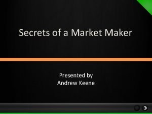 Market maker secrets