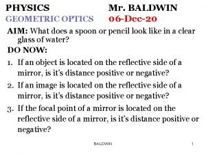 PHYSICS GEOMETRIC OPTICS Mr BALDWIN 06 Dec20 AIM