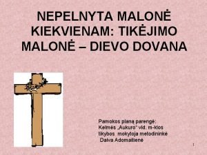 NEPELNYTA MALON KIEKVIENAM TIKJIMO MALON DIEVO DOVANA Pamokos