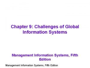What are the challenges to global information systems
