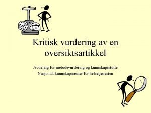 Kritisk vurdering av en oversiktsartikkel Avdeling for metodevurdering