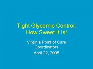 Tight Glycemic Control How Sweet It Is Virginia