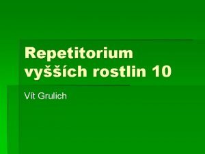 Repetitorium vych rostlin 10 Vt Grulich Scrophulariaceae soust