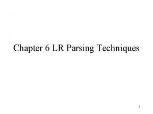 Chapter 6 LR Parsing Techniques 1 ShiftReduce Parsers